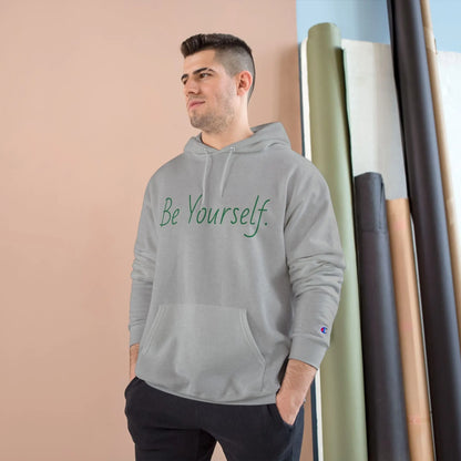 Inspirational Champion Hoodie | Be Yourself Sweater, Motivational Apparel, Gift for Friends, Casual Wear, Self-Love Merchandise Printify
