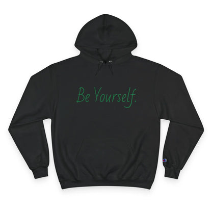 Inspirational Champion Hoodie | Be Yourself Sweater, Motivational Apparel, Gift for Friends, Casual Wear, Self-Love Merchandise Printify