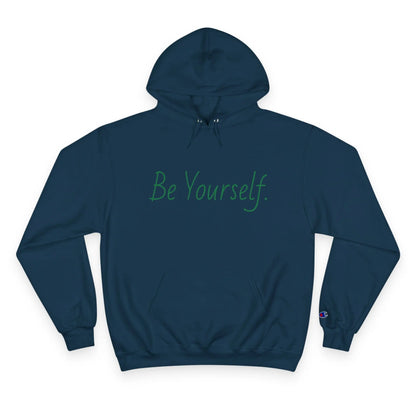 Inspirational Champion Hoodie | Be Yourself Sweater, Motivational Apparel, Gift for Friends, Casual Wear, Self-Love Merchandise Printify