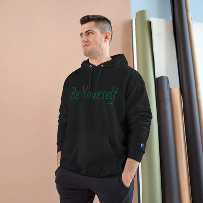 Inspirational Champion Hoodie | Be Yourself Sweater, Motivational Apparel, Gift for Friends, Casual Wear, Self-Love Merchandise Printify