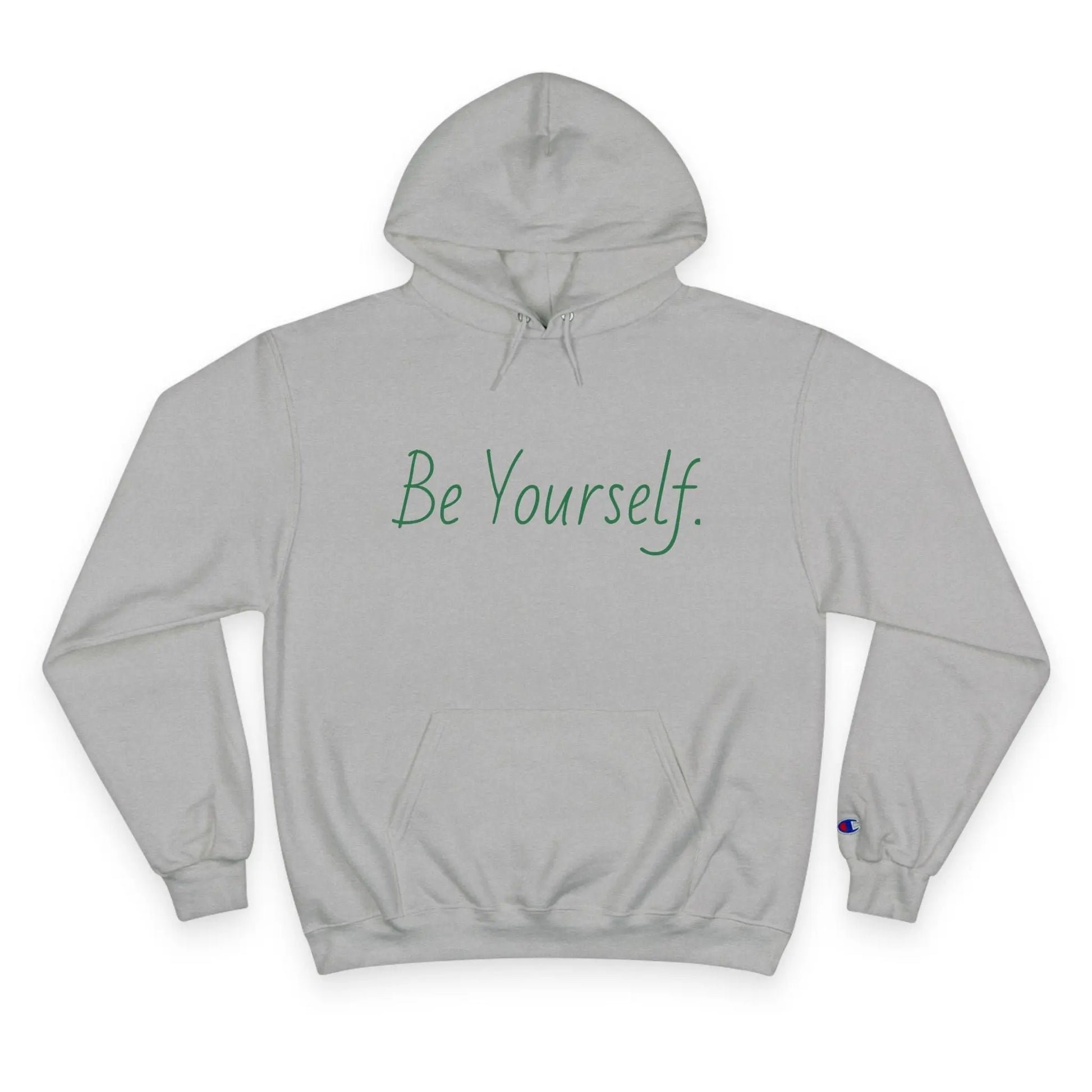Inspirational Champion Hoodie | Be Yourself Sweater, Motivational Apparel, Gift for Friends, Casual Wear, Self-Love Merchandise Printify